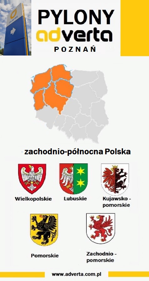 ADVERTA Poznań - zakres terytorialny projektowania, produkcji oraz montażu pylonów reklamowych.