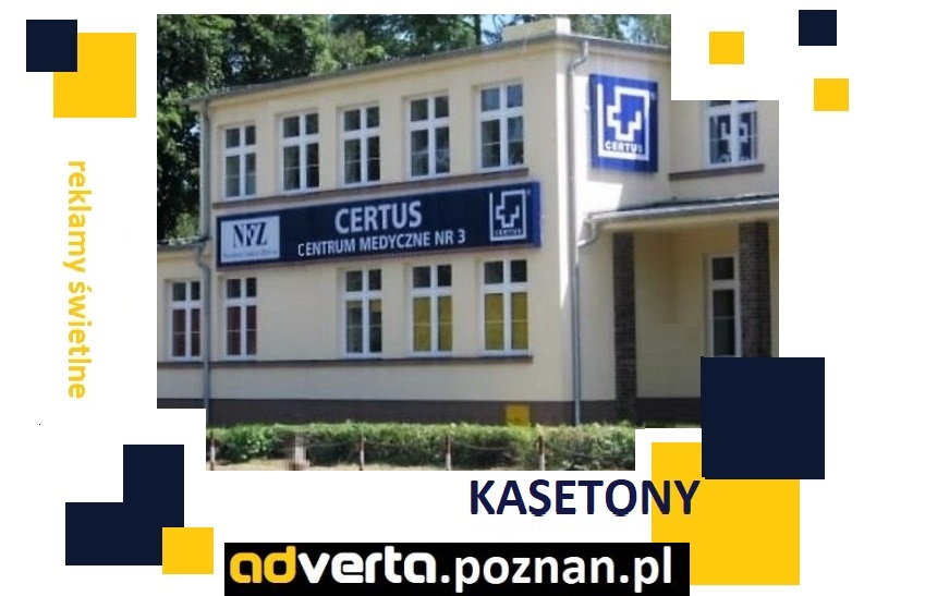 Kasetony i szyldy reklamowe dla kliniki Certus w Poznaniu.